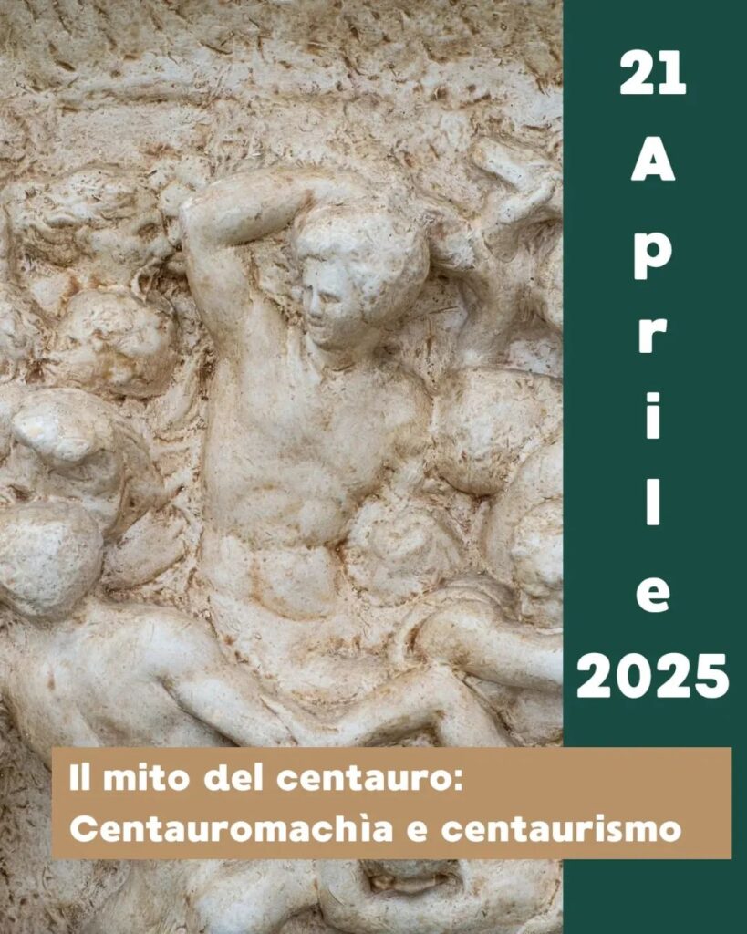 Il mito del Centauro: Centauromachia e centaurismo (21.4.2025)